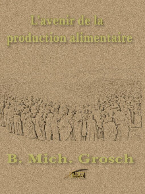 Title details for L'avenir de la production alimentaire by Bernd Michael Grosch - Available
